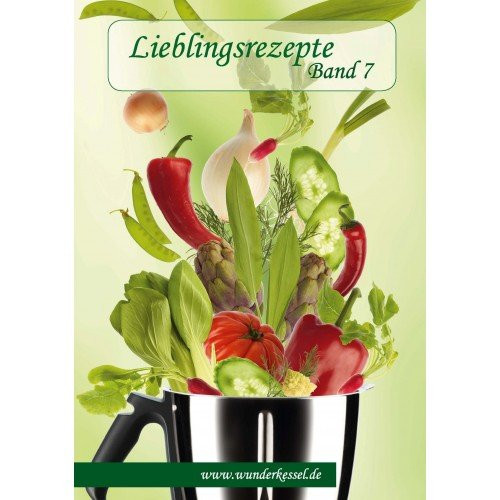 Lieblingsrezepte Band 7 - Rezepte für den Thermomix®