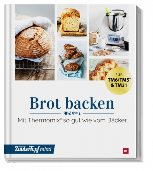 ZauberTopf mixt! - Brot backen: Mit Thermomix®