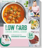 Low Carb. Einfach, schnell, lecker! - Lieblingsrezepte für Monsieur Cuisine by mein Zaubertopf Low Carb. Einfach, schnell, lecker! - Lieblingsrezepte für Monsieur Cuisine by mein Zaubertopf