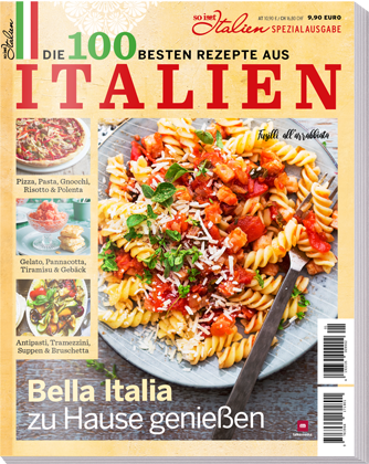 So is(s)t Italien Best Of - Die 100 Besten Rezepte aus Italien Spezialausgabe Print-Magazin
