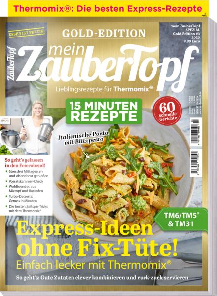ZauberTopf Gold-Edition 03/2023 - 15 Minuten Rezepte