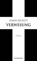 Simon Beckett - Verwesung Simon Beckett - Verwesung