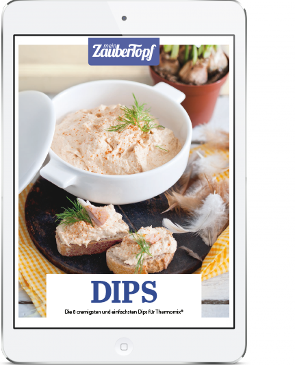 Mein ZauberTopf - E- Book Dips selbermachen mit dem Thermomix®