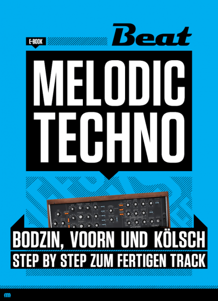 Melodic Techno - Step by Step zum fertigen Track [eBook]