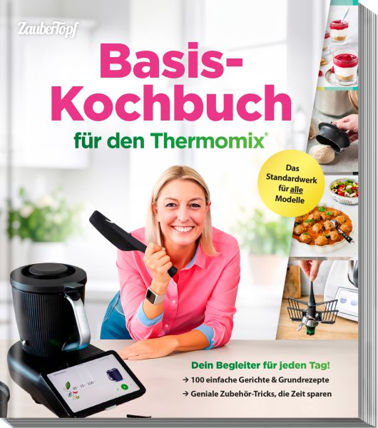 ZauberTopf - Das ultimative Basis-Kochbuch ZauberTopf - Das ultimative Basis-Kochbuch